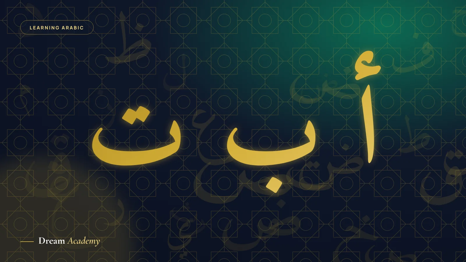 The Arabic letters alif, baa and taa in large gold script over faded letters on a dark green geometric background